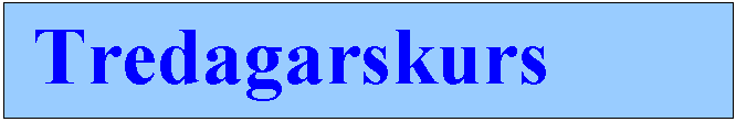 Textruta:  Tredagarskurs


